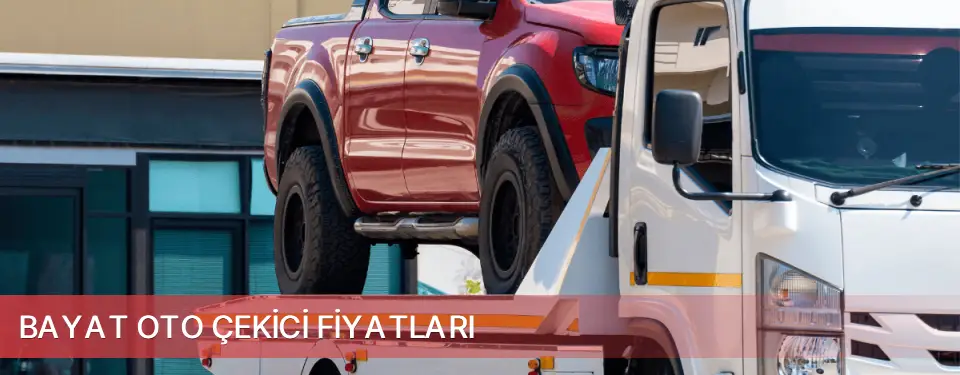 Bayat İlçemi Oto Çekici Fiyatları